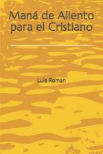 MAN  DE ALIENTO PARA EL CRISTIANO af Luis Roman