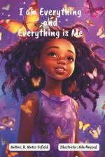 I Am Everything and Everything Is Me af Mater Cofield