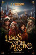 Elves of the Arctic af S J Woodward
