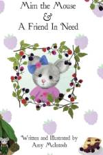 Mim the Mouse & A Friend In Need af Amy McIntosh