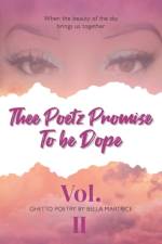 Thee Poetz Promise To be Dope af Bella Martrice