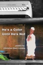 He's a Color Until He's Not af Christian Hanz Lozada