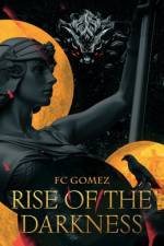 Rise of the Darkness af Fc Gomez