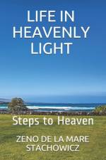 Life In Heavenly Light af Zeno de la Mare Stachowicz