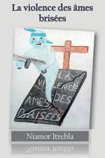La violence des âmes brisées af Niamor Itrebla