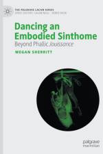 Dancing an Embodied Sinthome af Megan Sherritt