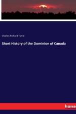 Short History of the Dominion of Canada af Charles Richard Tuttle