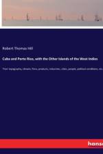 Cuba and Porto Rico, with the Other Islands of the West Indies