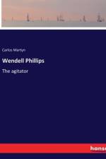 Wendell Phillips af Carlos Martyn