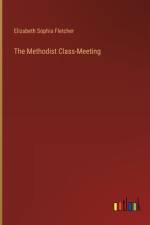 The Methodist Class-Meeting
