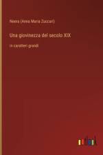 Una giovinezza del secolo XIX af Neera (Anna Maria Zuccari)