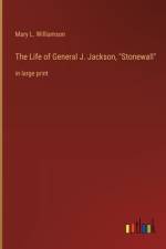 The Life of General J. Jackson, 