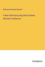 A New Self-Instructing Work Entitled Idiomatic Sentences af Bahmanji Dosabhai Munshi