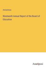 Nineteenth Annual Report of the Board of Education af Anonymous