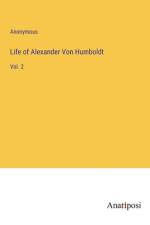 Life of Alexander Von Humboldt af Anonymous