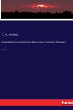 Horazens Briefe aus dem Lateinischen übersezt und mit historischen Einleitungen af C. M. Wieland