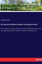 Die Lage der ländlichen Arbeiter im deutschen Reich af Theodor Goltz