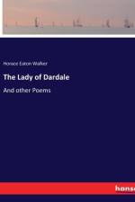 The Lady of Dardale af Horace Eaton Walker