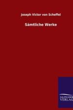Sämtliche Werke af Joseph Victor von Scheffel