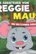 Die Abenteuer von Reggie Maus und seinen Waldfreunden af Jonnie Tash