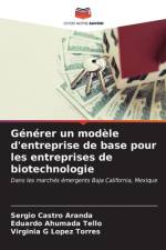 Générer un modèle d'entreprise de base pour les entreprises de biotechnologie af Sergio Castro Aranda