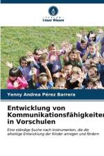 Entwicklung von Kommunikationsfähigkeiten in Vorschulen af Yenny Andrea Pérez Barrera