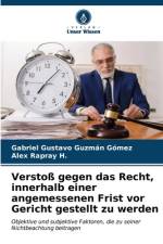 Verstoß gegen das Recht, innerhalb einer angemessenen Frist vor Gericht gestellt zu werden af Gabriel Gustavo Guzmán Gómez
