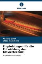 Empfehlungen für die Entwicklung der Klaviertechnik af Anatoly Zatin