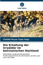 Die Erhaltung der Urwälder im bolivianischen Hochland af Clotilde Reyna Tapia Alejo