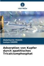 Adsorption von Kupfer durch apatitisches Tricalciumphosphat af Abdelkarim Ouass