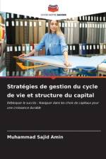 Stratégies de gestion du cycle de vie et structure du capital af Muhammad Sajid Amin