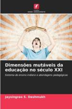 Dimensões mutáveis da educação no século XXI af Jaysingrao S. Deshmukh