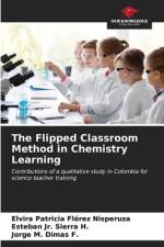 The Flipped Classroom Method in Chemistry Learning af Elvira Patricia Florez Nisperuza