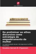 Do preliminar ao ethos discursivo como estratégia de empoderamento da mulher af Kouakou Gervais B. N¿guessan