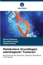 Molekulare Grundlagen odontogener Tumoren af Shruti Sharma