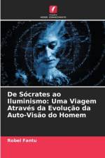 De Sócrates ao Iluminismo: Uma Viagem Através da Evolução da Auto-Visão do Homem af Robel Fantu