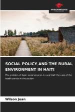 SOCIAL POLICY AND THE RURAL ENVIRONMENT IN HAITI af Wilson Jean