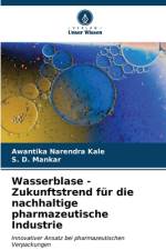 Wasserblase - Zukunftstrend für die nachhaltige pharmazeutische Industrie af Awantika Narendra Kale