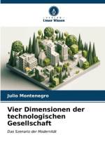 Vier Dimensionen der technologischen Gesellschaft af Julio Montenegro
