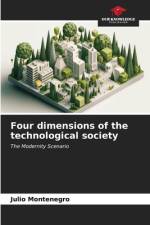 Four dimensions of the technological society af Julio Montenegro