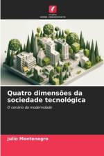 Quatro dimensões da sociedade tecnológica af Julio Montenegro