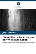 Die nihilistische Krise und der Wille zum Leben af José San Martín