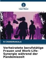 Verheiratete berufstätige Frauen und Work-Life-Synergie während der Pandemiezeit af N. Chandrakala