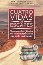 Cuatro vidas de escapes af José Hernández Gorrochotegui (Rajozgui