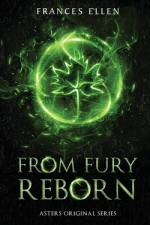 From Fury Reborn af Frances Ellen