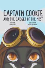 Captain Cookie and the Gadget of the Mist! af Mark R Schultz