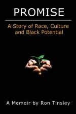 Promise - A Story of Race, Culture and Black Potential af Ron Tinsley