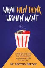 What Men Think Women Want af Ashton Harper