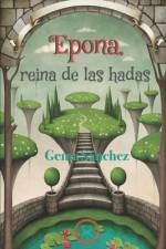 Epona, reina de las hadas af Gema SÃ¡nchez HernÃ¡ndez