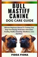 Bullmastiff Canine Dog Care Guide af Fidda Fiona